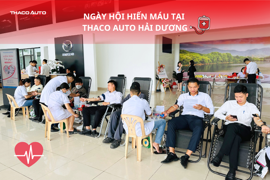 NGÀY HỘI HIẾN MÁU TẠI THACO AUTO Hải Dương – LAN TỎA TINH THẦN NHÂN VĂN